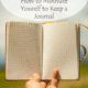 How to Motivate Yourself to Keep a Journal