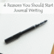 4 Reasons You Should Start Journal Writing