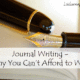 Journal Writing – Why You Can’t Afford to Wait