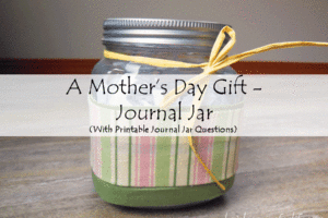 Mother’s Day Gift – Journal Jar