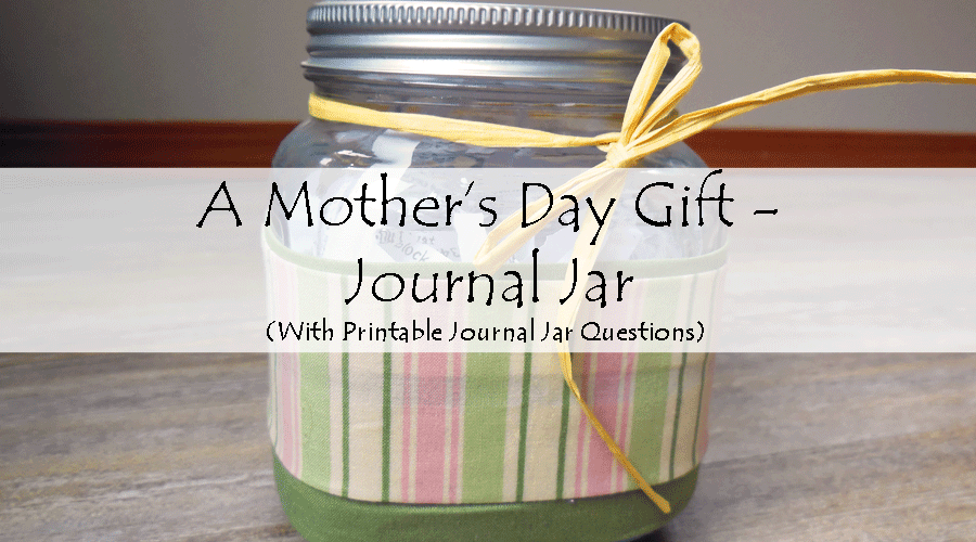 Mother’s Day Gift – Journal Jar