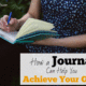 How a Journal Can Help You Achieve Your Goals