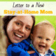 Letter to a New Stay-at-Home Mom