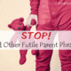 STOP! and Other Futile Parent Phrases