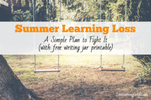 Summer Learning Loss: A Simple Plan to Fight It (with free writing jar printable)