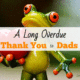 A Long Overdue Thank You to Dads