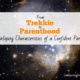 From Trekkie to Parenthood: Developing Characteristics of a Confident Parent