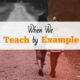 When We Teach by Example