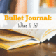 Bullet Journal: What Is It?