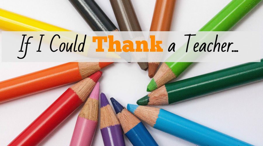 If I Could Thank a Teacher…