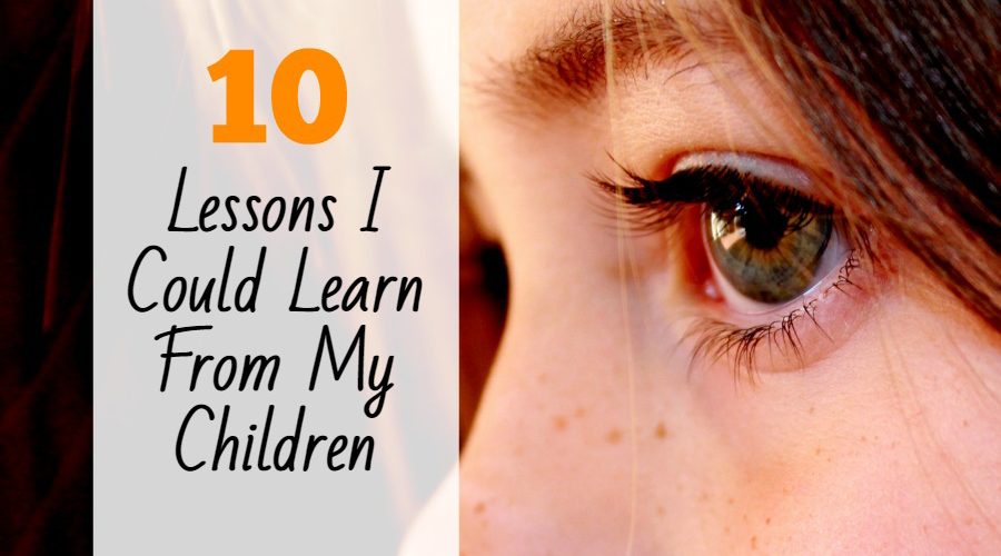 10 Lessons I Could Learn From My Children