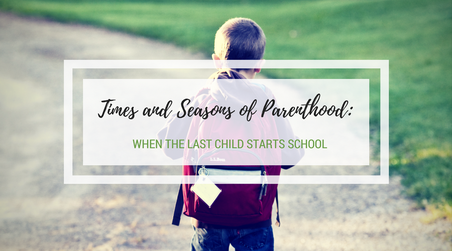 Times and Seasons of Parenthood: When the Last Child Starts School