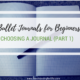 Bullet Journals for Beginners: Choosing a Journal Part 1