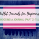 Bullet Journals for Beginners: Choosing a Journal (Part 2) Tul